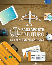 Guia de Orientação do Mentor - Passaporte do Futuro
