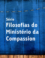 Filosofias do Ministério da Compassion